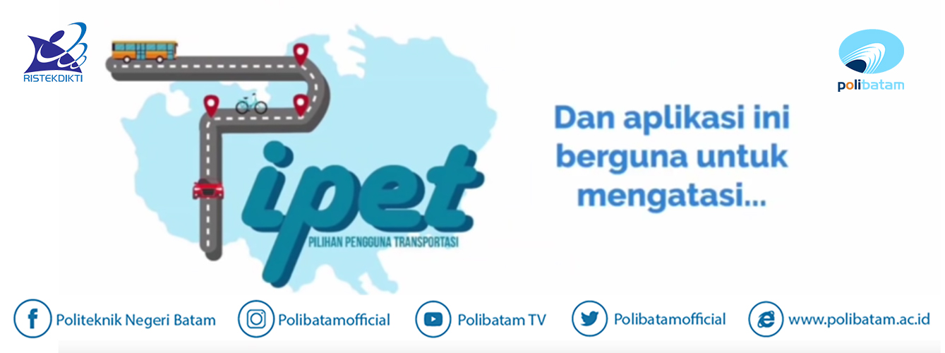 Aplikasi PIPET: Pilihan Pengguna Transportasi, Politeknik Negeri Batam Aplikasi PIPET: Pilihan Pengguna Transportasi, Politeknik Negeri Batam